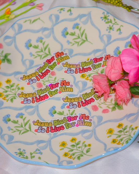 Jesus Died For Me So I Live For Him Sticker