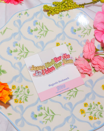 Jesus Died For Me So I Live For Him Magnetic Bookmark