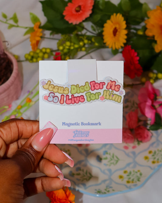 Jesus Died For Me So I Live For Him Magnetic Bookmark