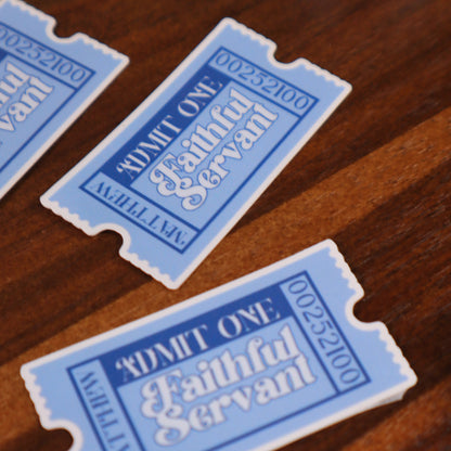 Faithful Servant Ticket Sticker